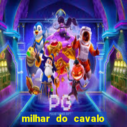 milhar do cavalo que mais sai