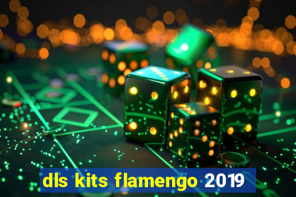 dls kits flamengo 2019