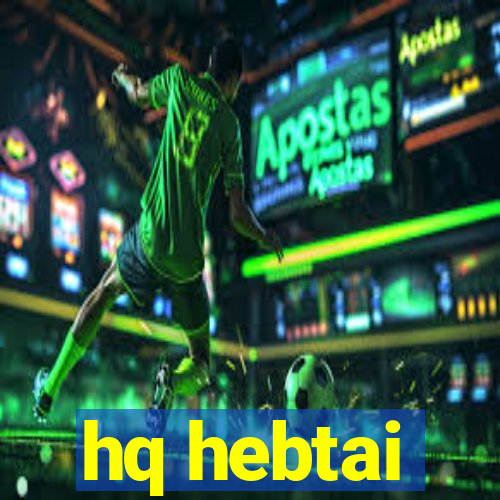 hq hebtai