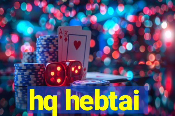 hq hebtai