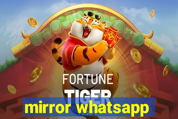 mirror whatsapp