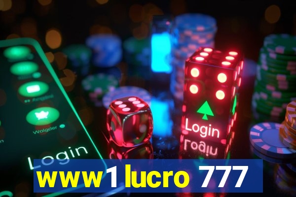 www1 lucro 777