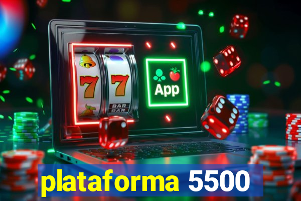 plataforma 5500