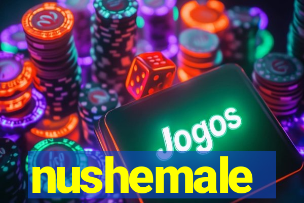 nushemale