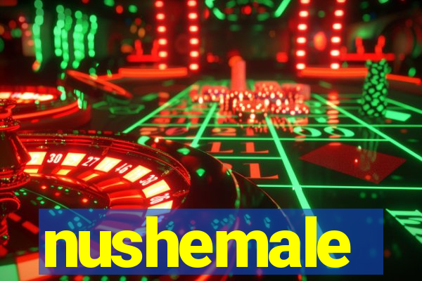 nushemale