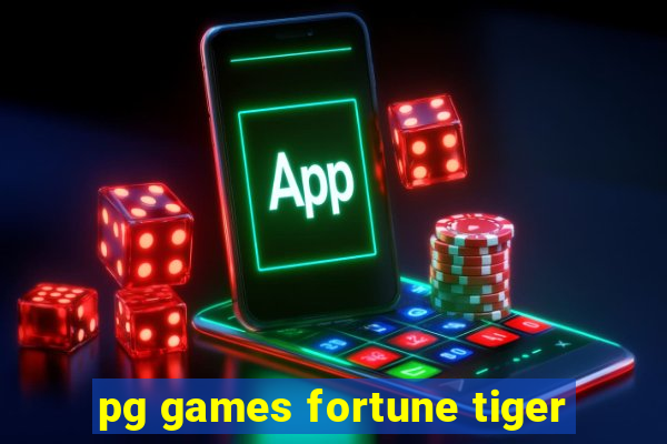 pg games fortune tiger