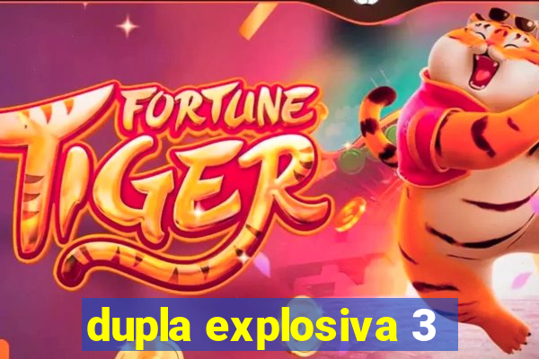 dupla explosiva 3