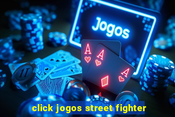 click jogos street fighter