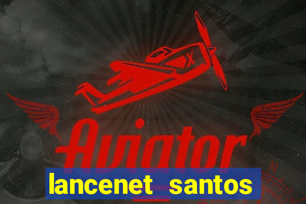 lancenet santos futebol clube