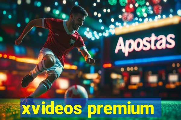 xvideos premium