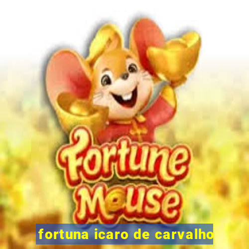 fortuna icaro de carvalho