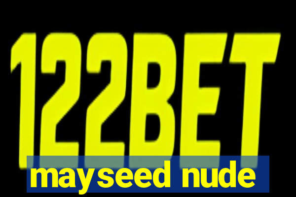 mayseed nude