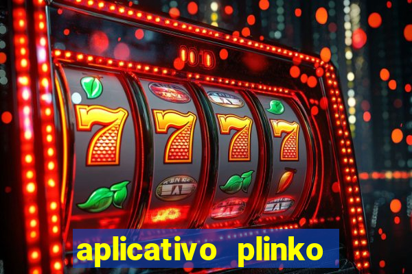 aplicativo plinko paga mesmo