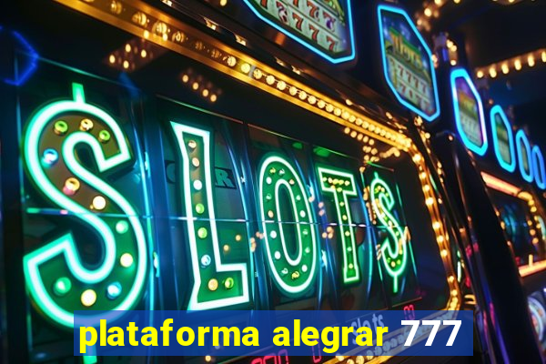 plataforma alegrar 777