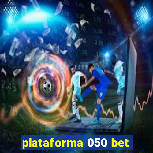 plataforma 050 bet