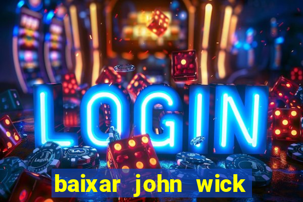 baixar john wick de volta ao jogo mega