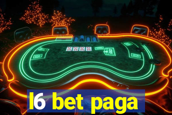 l6 bet paga