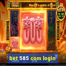 bet 585 com login