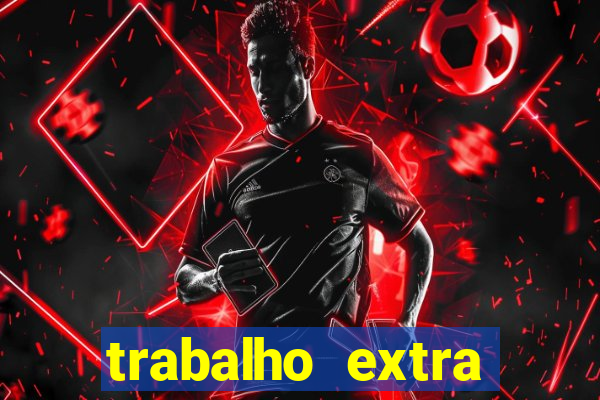 trabalho extra final de semana