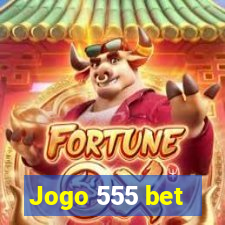 Jogo 555 bet