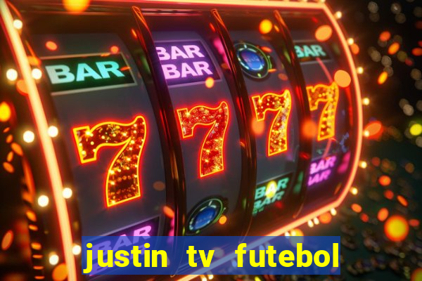 justin tv futebol ao vivo