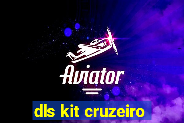 dls kit cruzeiro