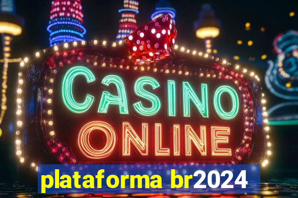 plataforma br2024