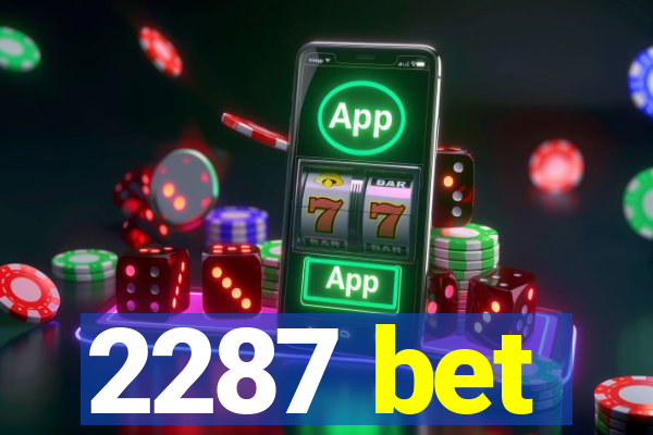 2287 bet