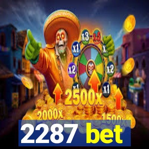 2287 bet