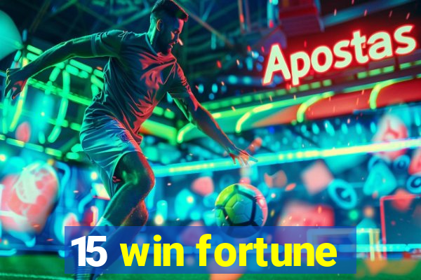 15 win fortune
