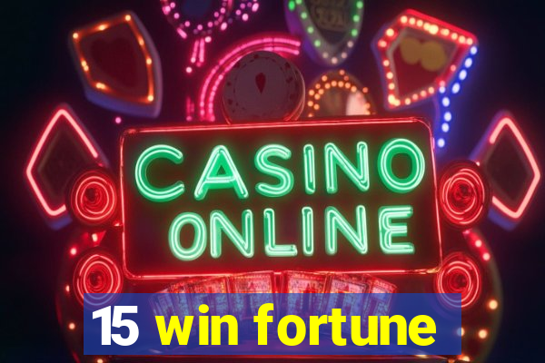 15 win fortune