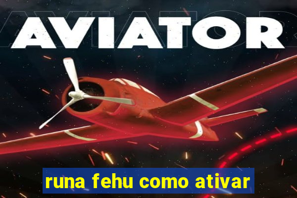 runa fehu como ativar