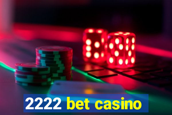 2222 bet casino