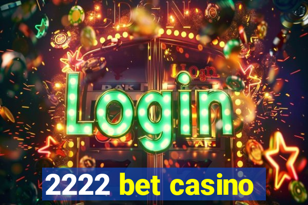 2222 bet casino
