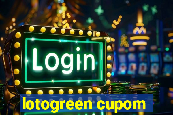 lotogreen cupom