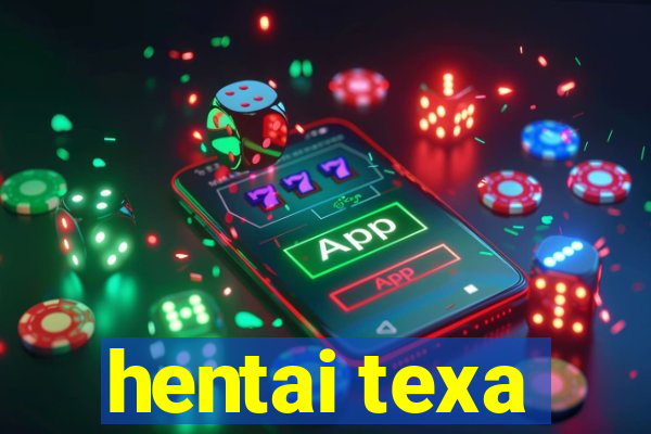hentai texa