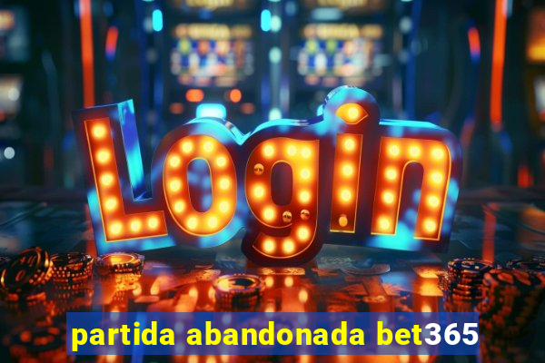 partida abandonada bet365