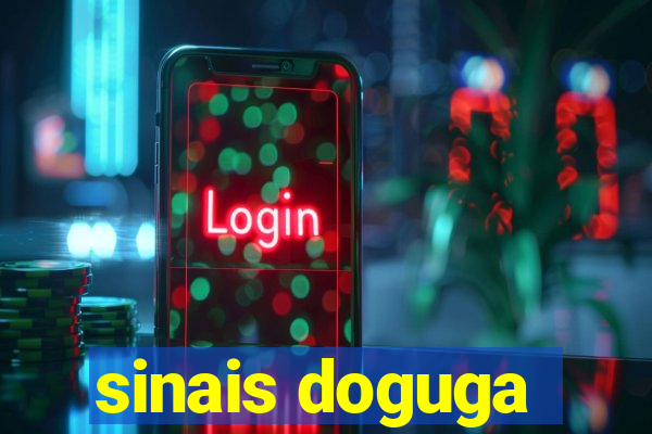 sinais doguga