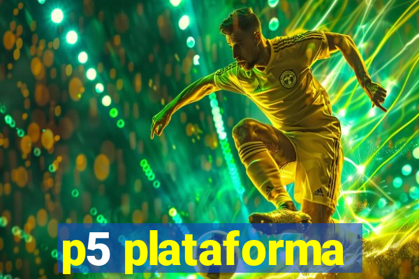 p5 plataforma