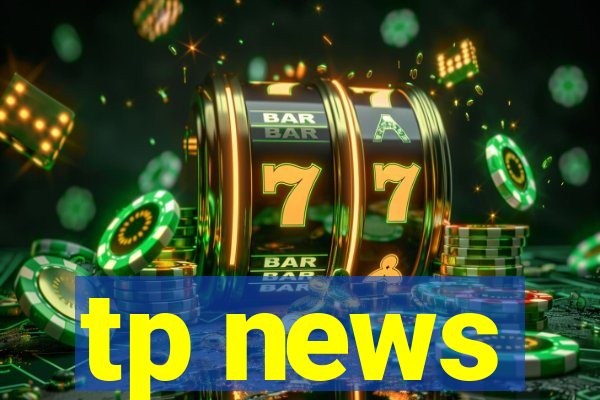 tp news