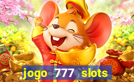 jogo 777 slots paga mesmo