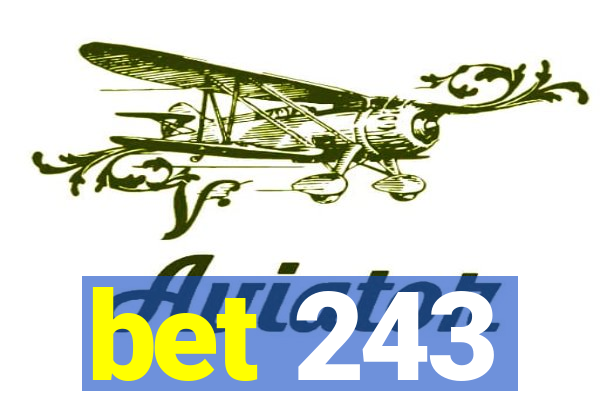 bet 243