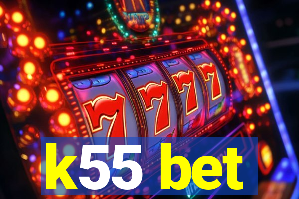 k55 bet