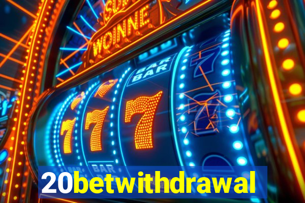 20betwithdrawal