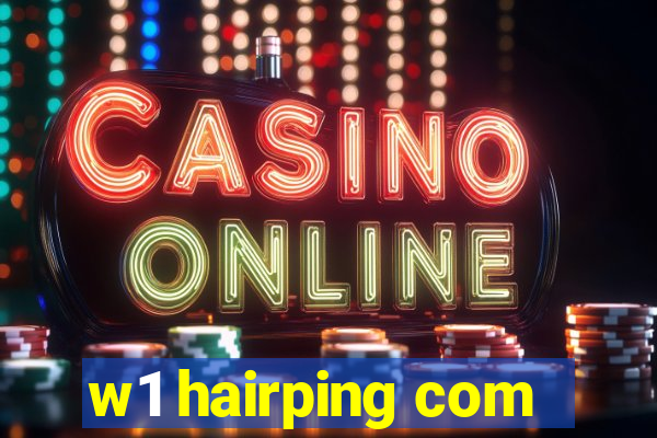 w1 hairping com
