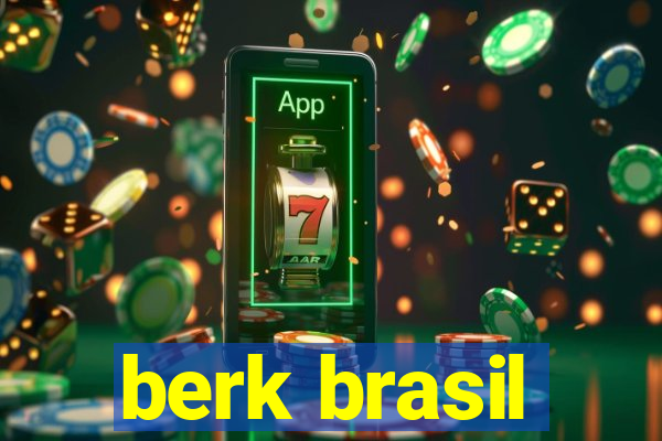 berk brasil