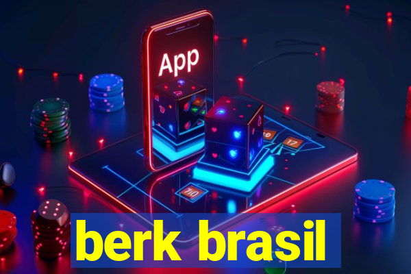berk brasil