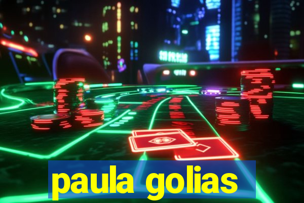 paula golias