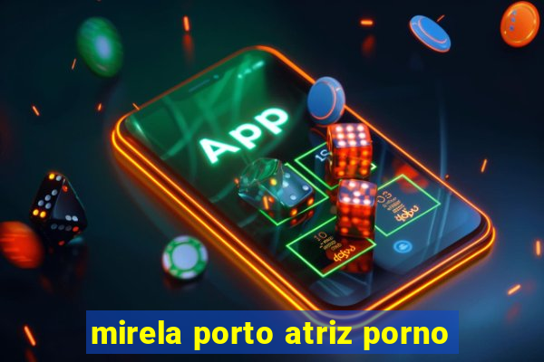 mirela porto atriz porno