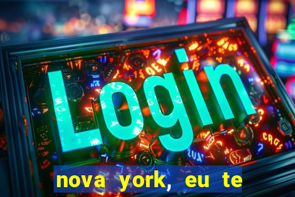 nova york, eu te amo filme completo dublado